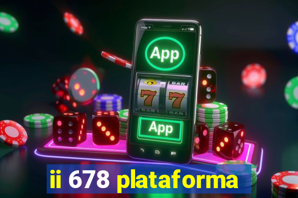 ii 678 plataforma